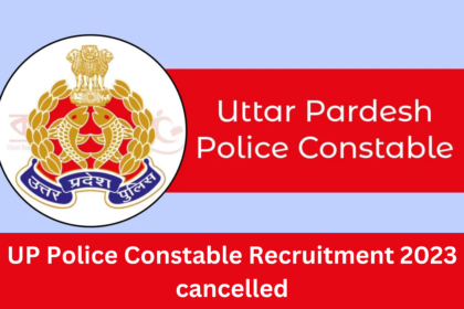 UP Police Constable Recruitment 2023 Cancelled