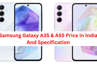 Samsung Galaxy A35 & A55 Price in India And Specification